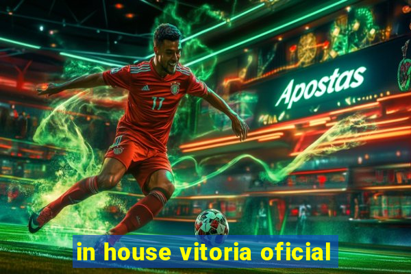 in house vitoria oficial