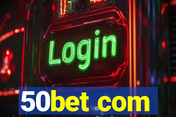 50bet com