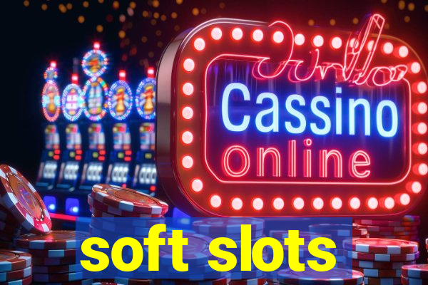 soft slots