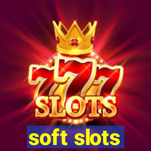 soft slots