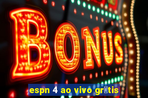 espn 4 ao vivo gr谩tis