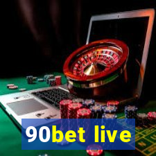 90bet live