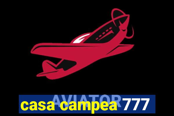 casa campea 777