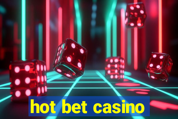 hot bet casino