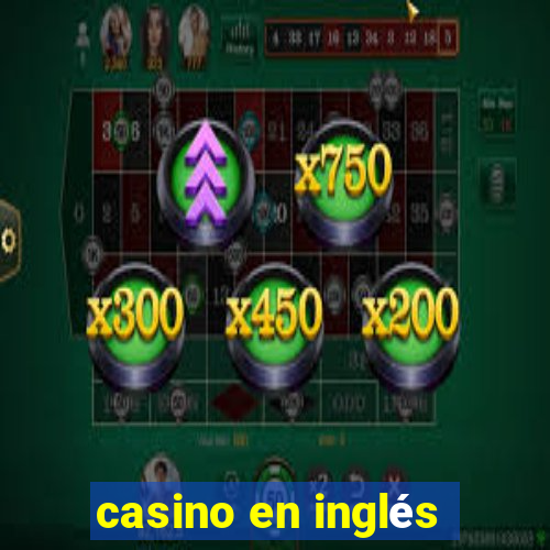 casino en inglés