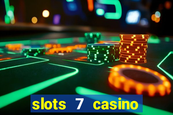 slots 7 casino bonus codes