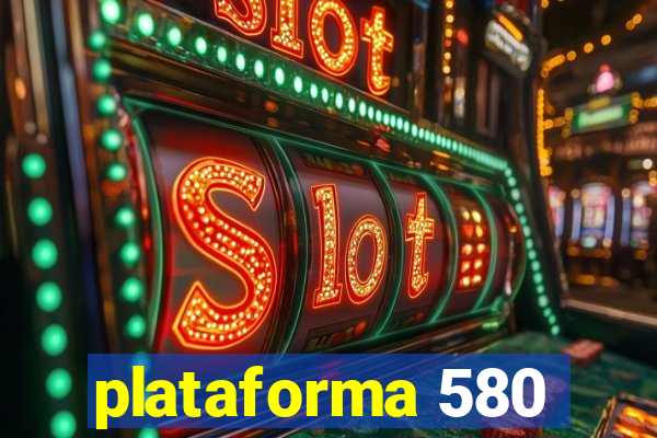 plataforma 580