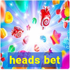 heads bet