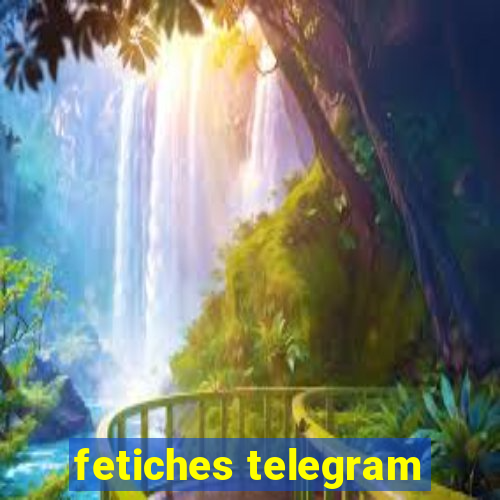 fetiches telegram