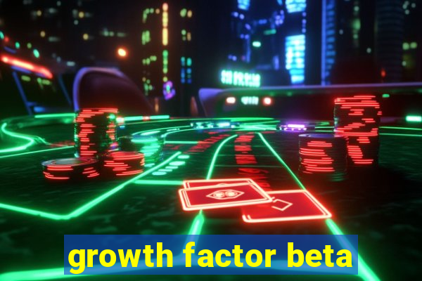 growth factor beta