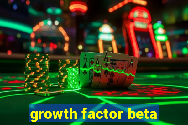 growth factor beta