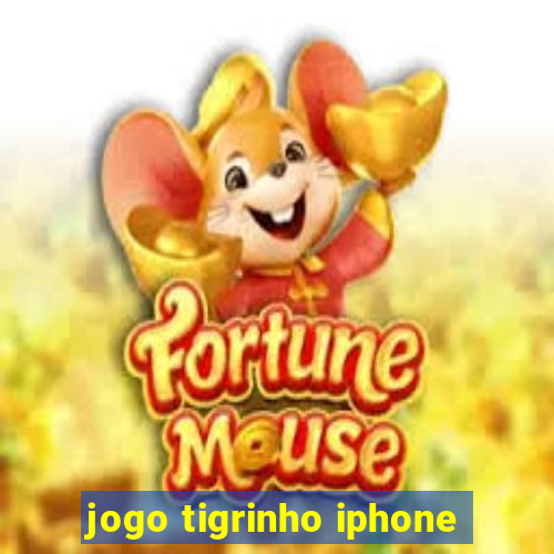 jogo tigrinho iphone