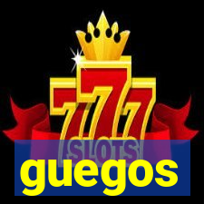 guegos