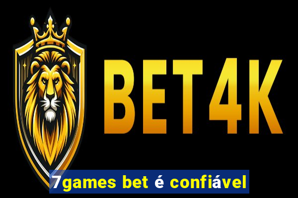 7games bet é confiável