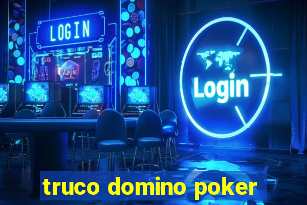 truco domino poker