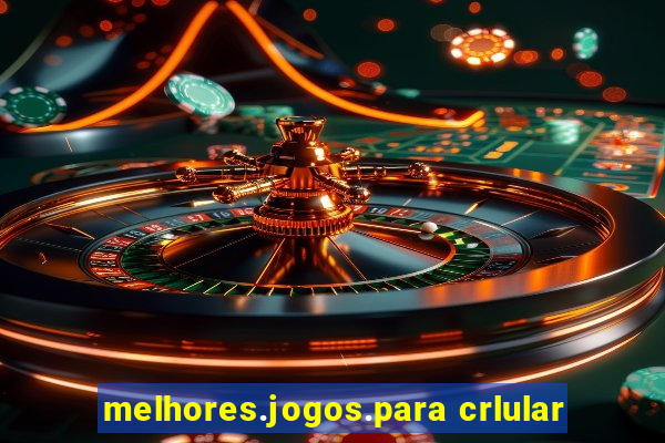 melhores.jogos.para crlular