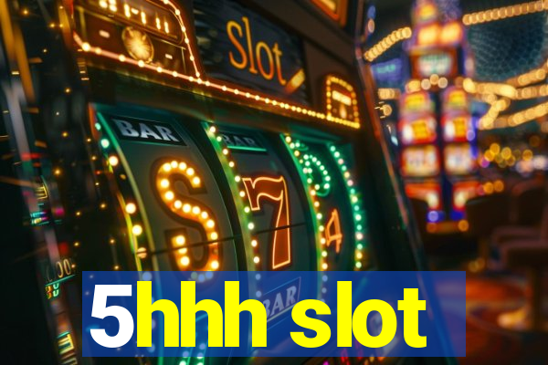 5hhh slot