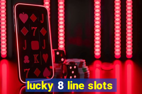 lucky 8 line slots