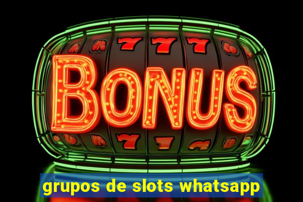 grupos de slots whatsapp