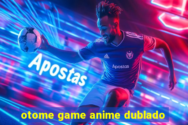 otome game anime dublado