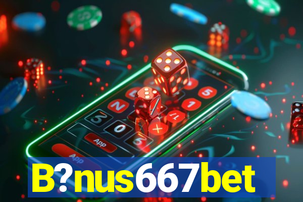 B?nus667bet