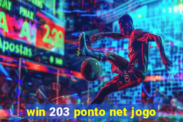 win 203 ponto net jogo