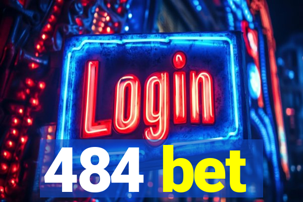 484 bet