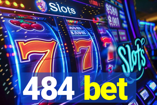 484 bet