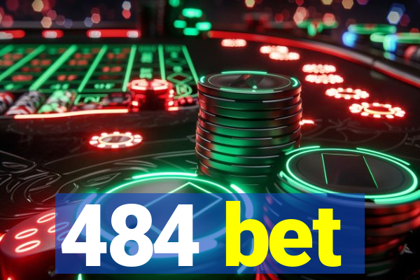 484 bet