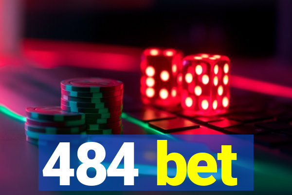 484 bet