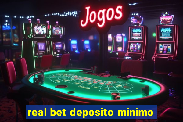 real bet deposito minimo