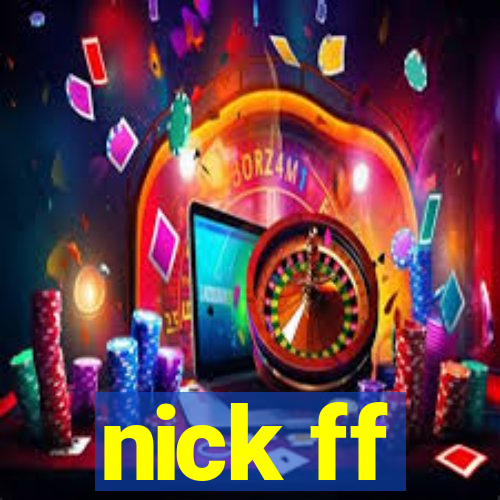 nick ff