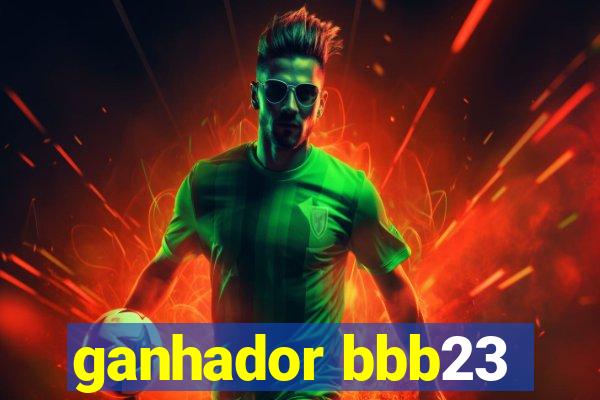 ganhador bbb23