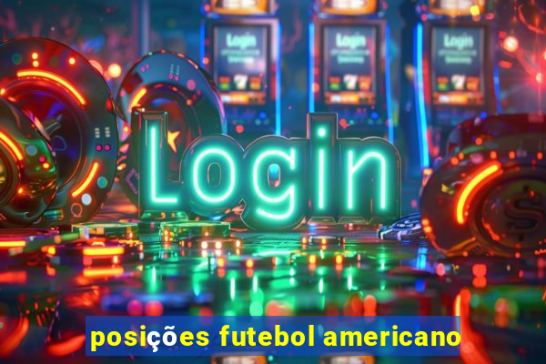 posições futebol americano