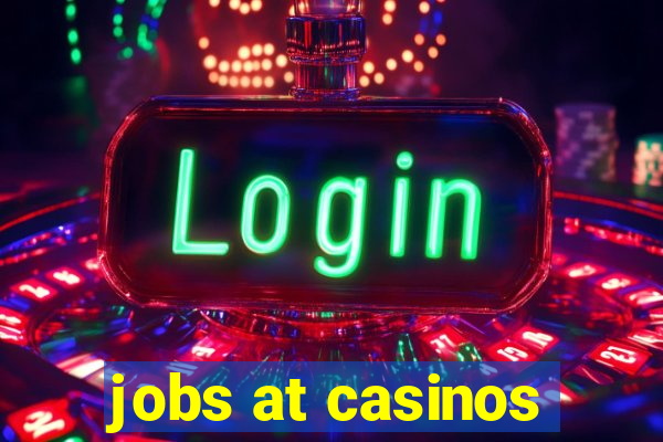 jobs at casinos