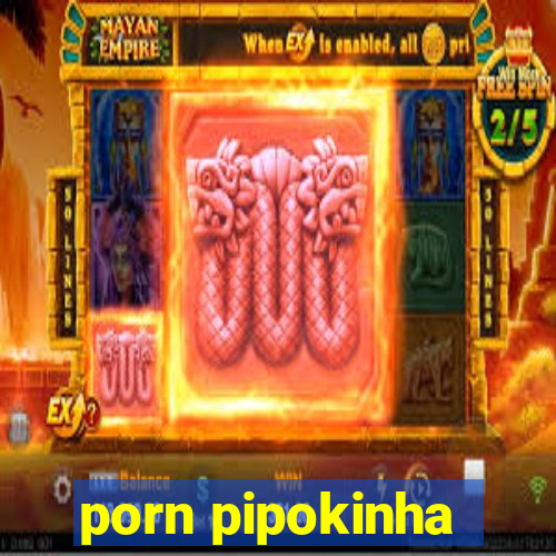 porn pipokinha