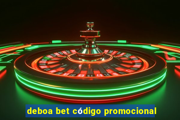 deboa bet código promocional