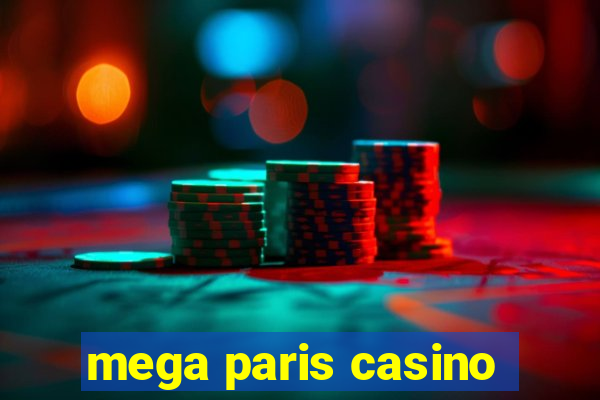 mega paris casino