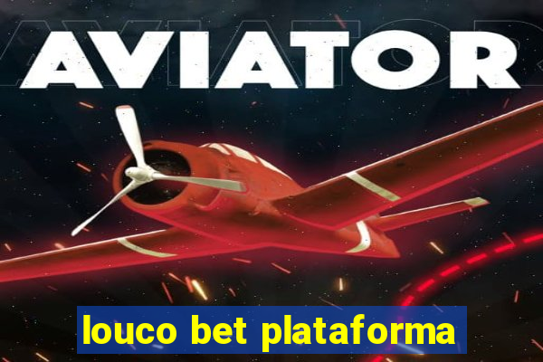 louco bet plataforma