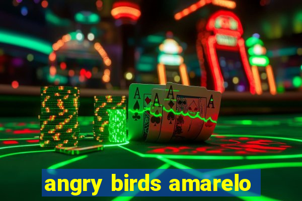 angry birds amarelo