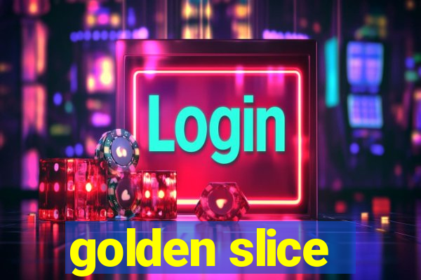 golden slice