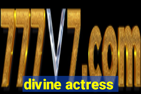 divine actress