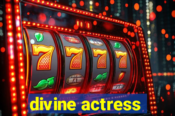 divine actress