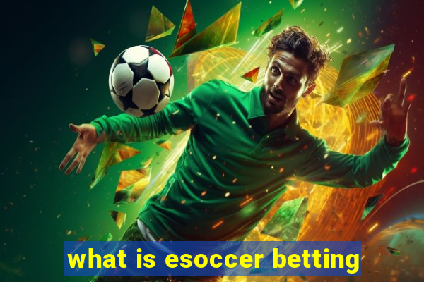 what is esoccer betting