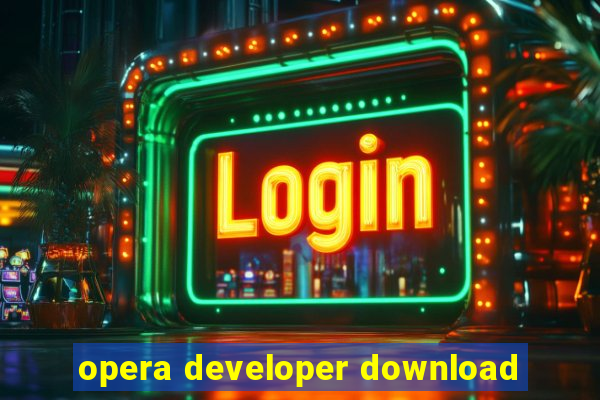 opera developer download