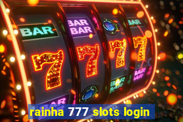 rainha 777 slots login