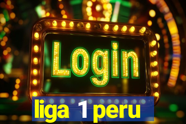 liga 1 peru