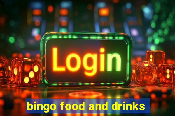 bingo food and drinks