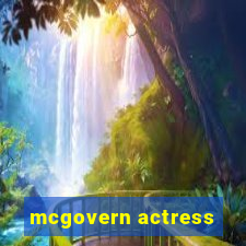 mcgovern actress