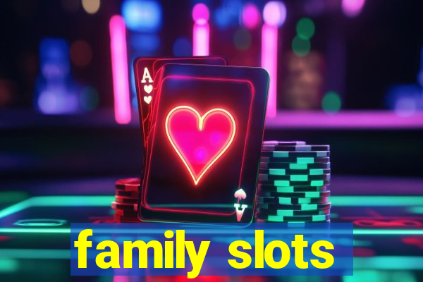 family slots